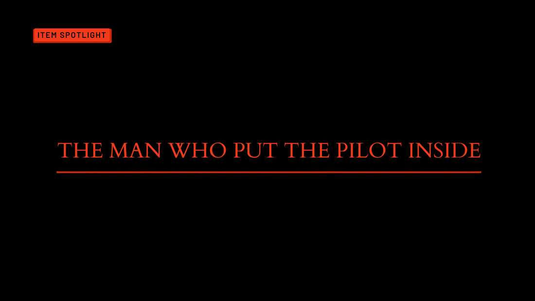 Item Spotlight header graphic, black background with orange and cream text reading The Man Who Put the Pilot Inside