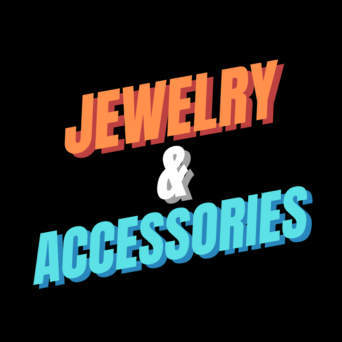 Jewelry and Accessories