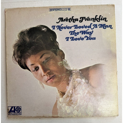 Aretha Franklin I Never Loved A Man The Way I Love You 1967 LP Atlantic SD 8139 - thriftgoblin