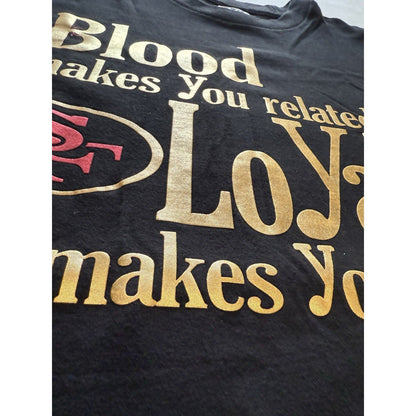 SF 49ers Loyalty Makes You Family T-Shirt XL Black Pro Athletic USA Vintage NFL - thriftgoblin