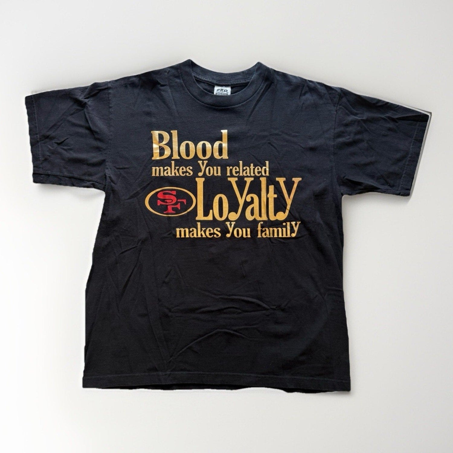 SF 49ers Loyalty Makes You Family T-Shirt XL Black Pro Athletic USA Vintage NFL - thriftgoblin